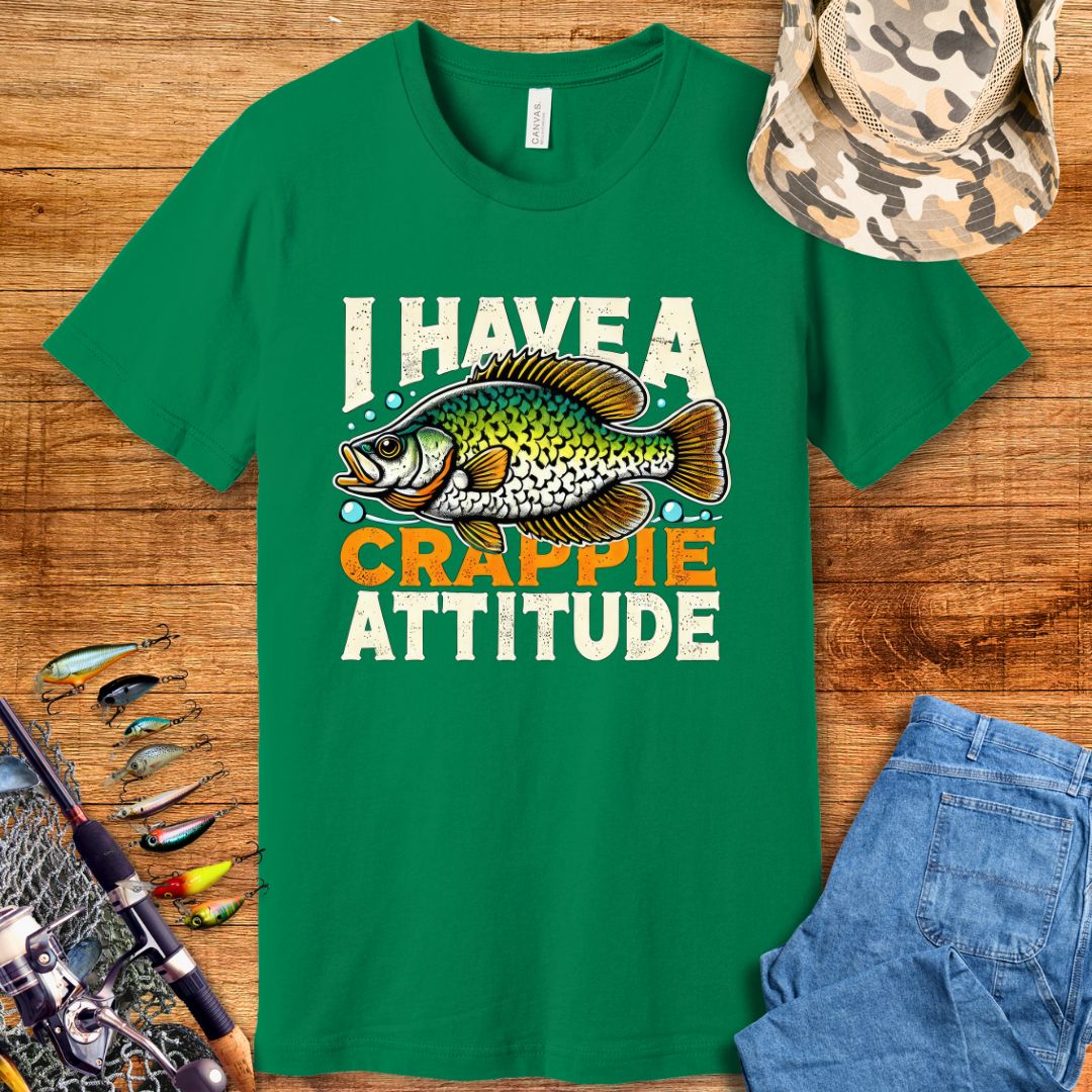 I Have A Crappie Attitude T Shirt