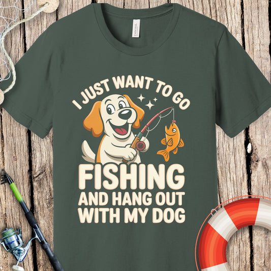 I Just Want To Go Fishing T-Shirt