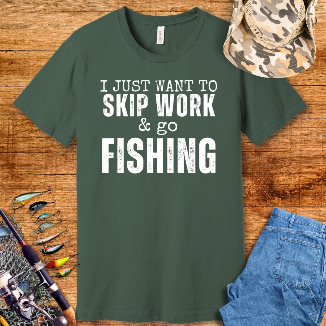 Just Want To Skip Work T-Shirt