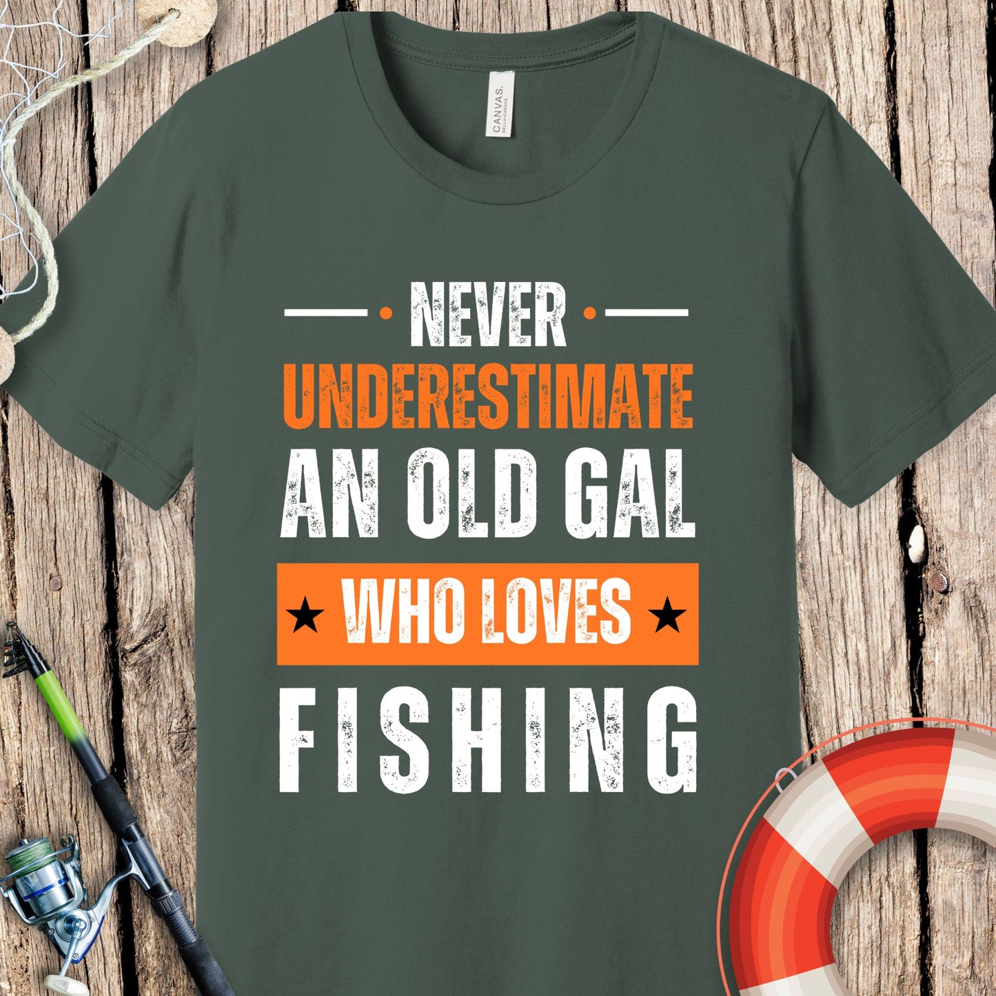 Never Underestimate An Old Gal T-Shirt