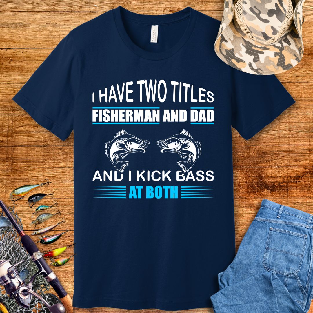 I Have Two Titles T-Shirt