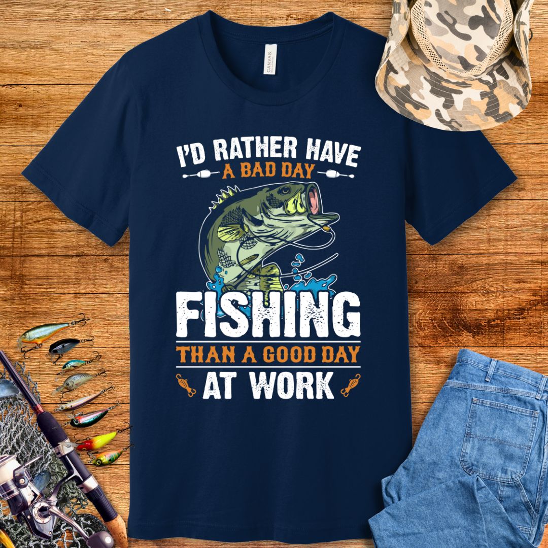 I'd Rather Have A Bad Day Fishing T-Shirt