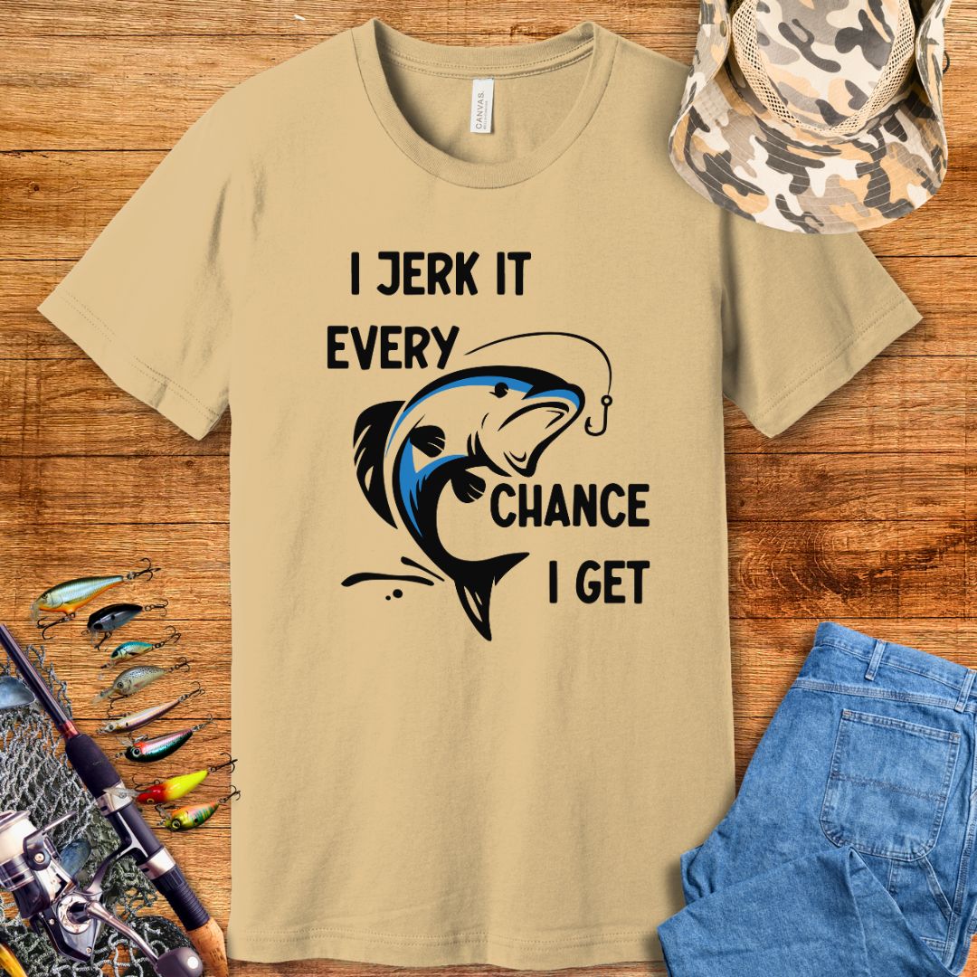 I Jerk It T-Shirt