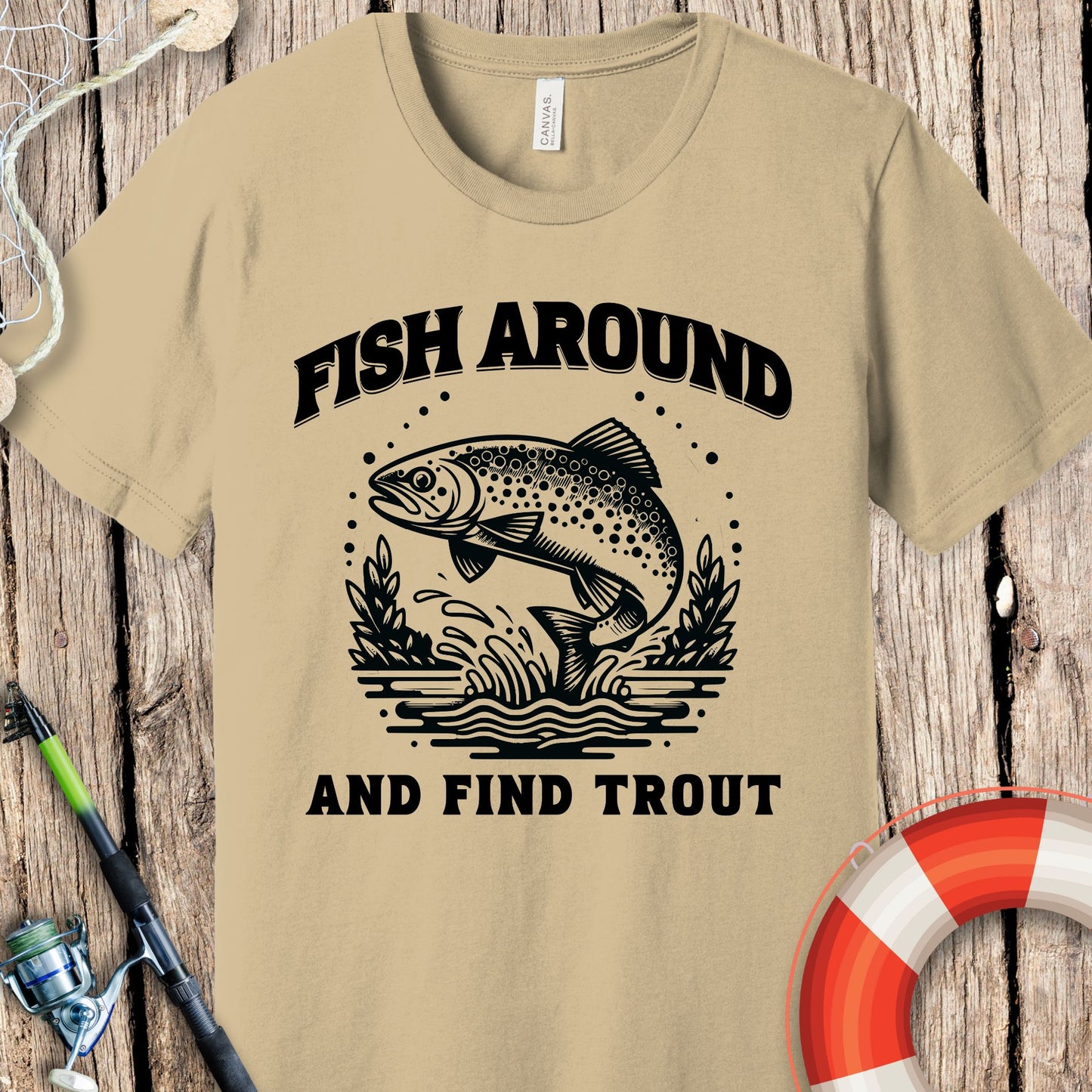 Fish Around & Find Trout T-Shirt