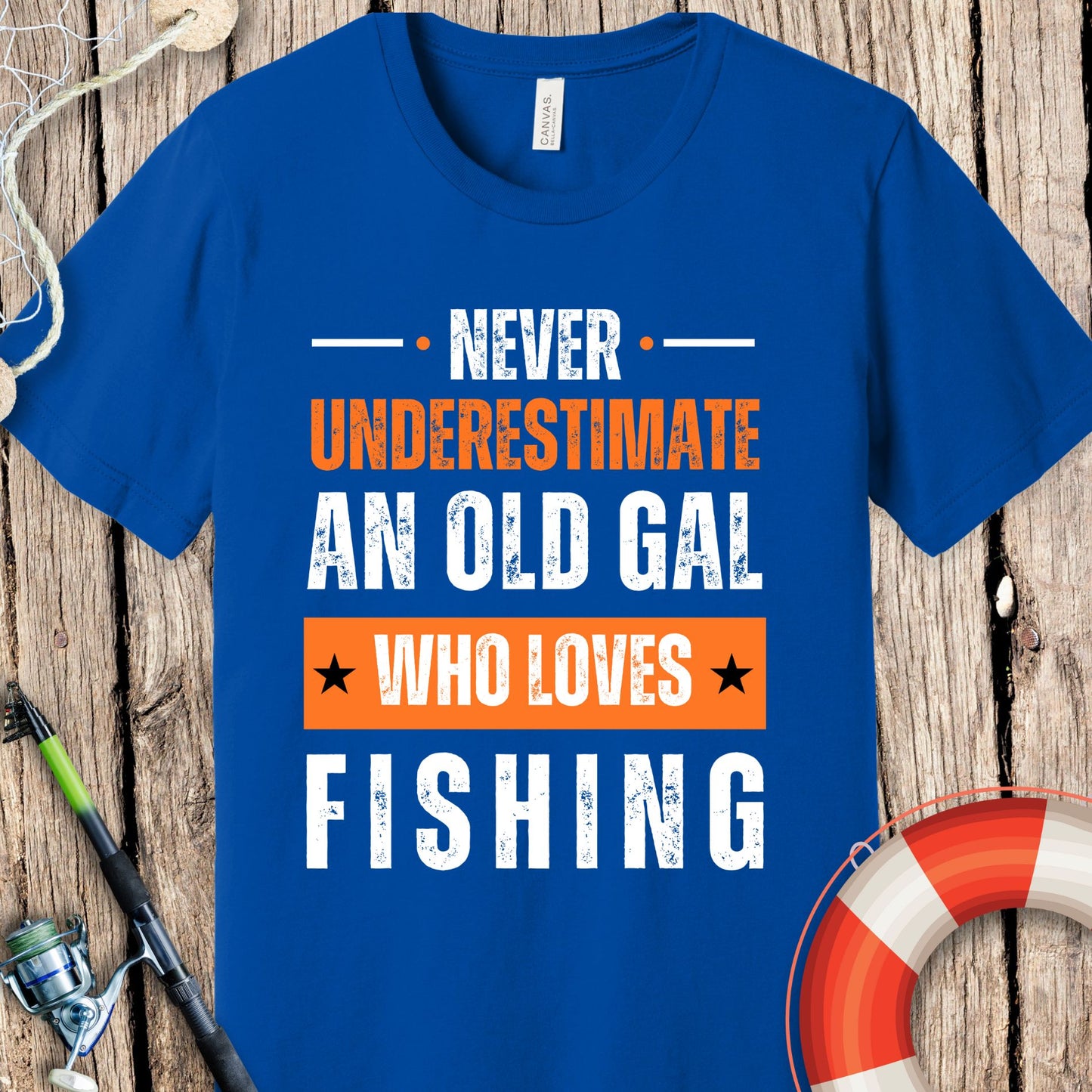 Never Underestimate An Old Gal T-Shirt