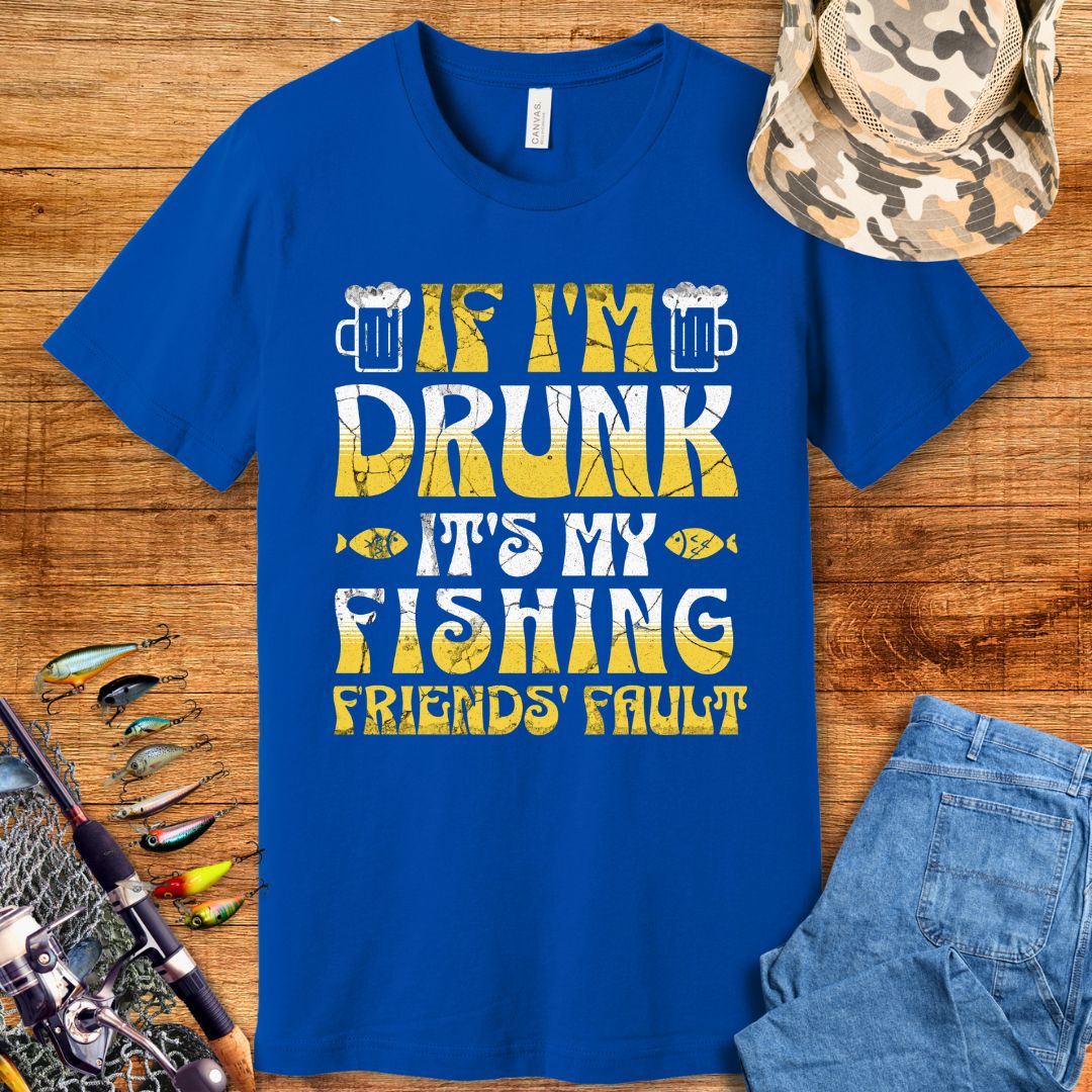 If I'm Drunk T-Shirt