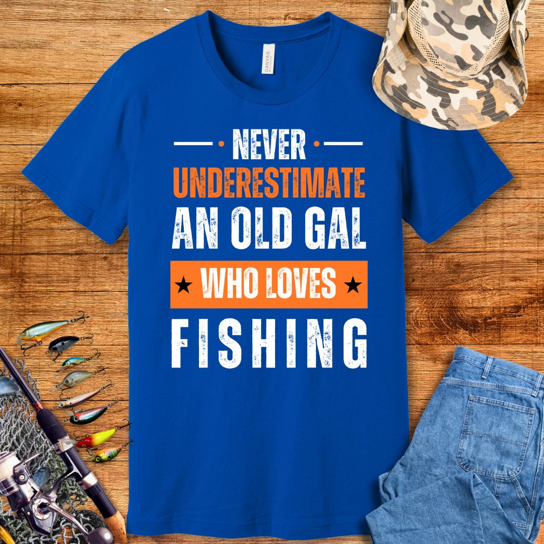 Never Underestimate An Old Gal T-Shirt