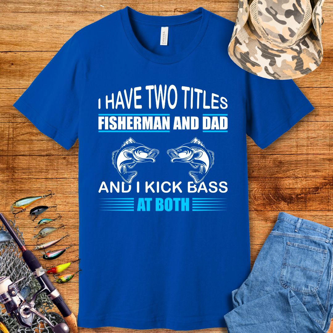 I Have Two Titles T-Shirt