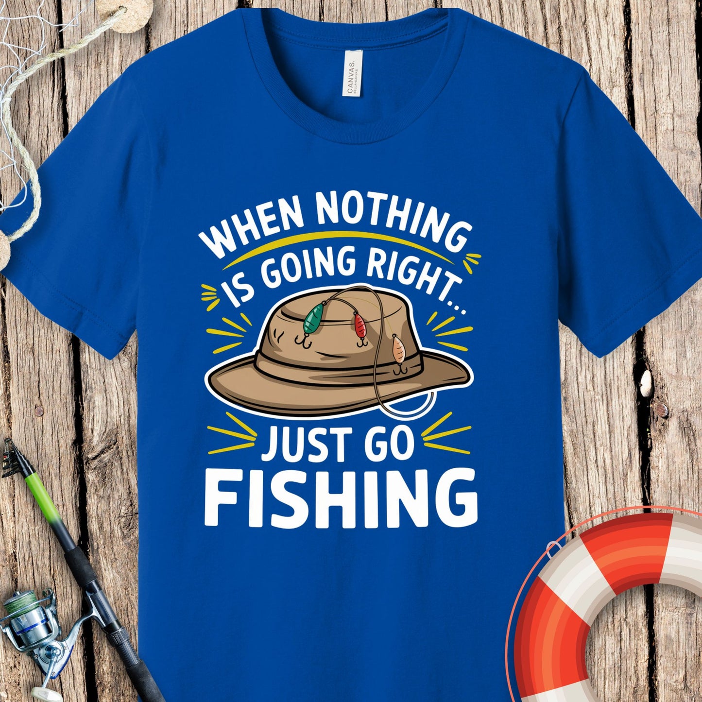 When Nothing Is Going Right T Shirt