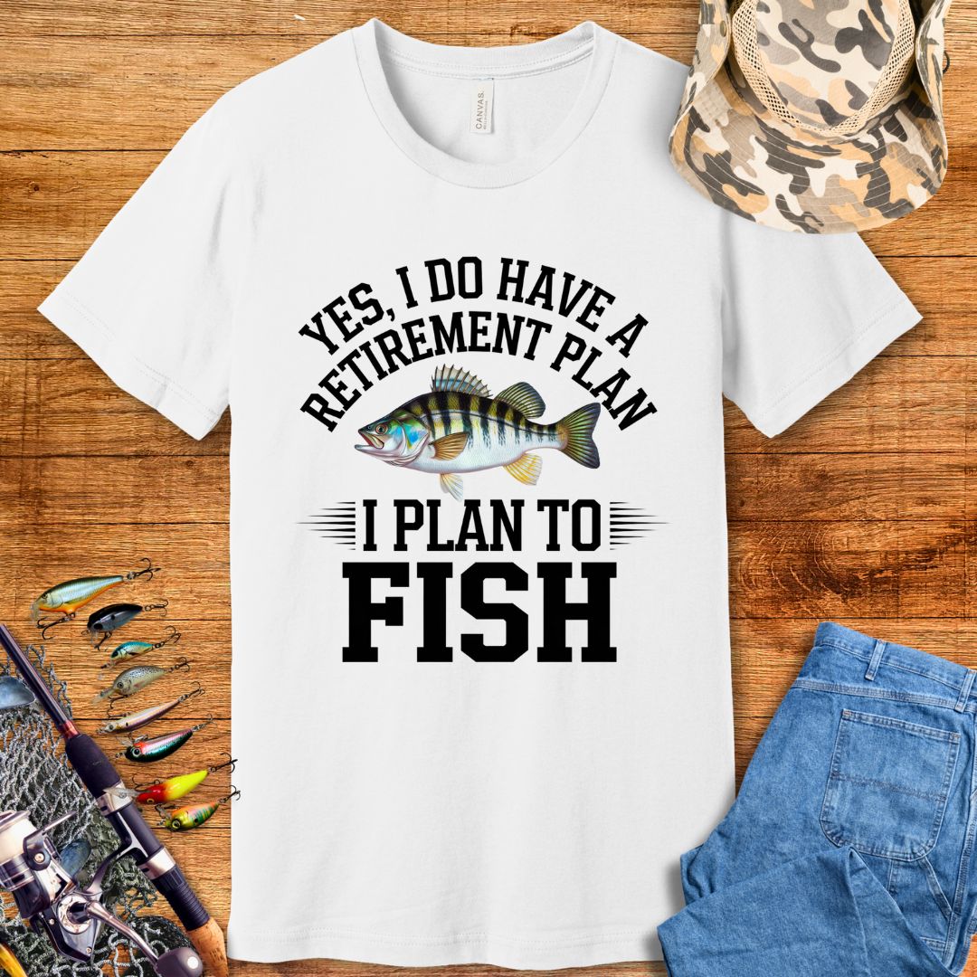 Retirement Plan Fishing T Shirt