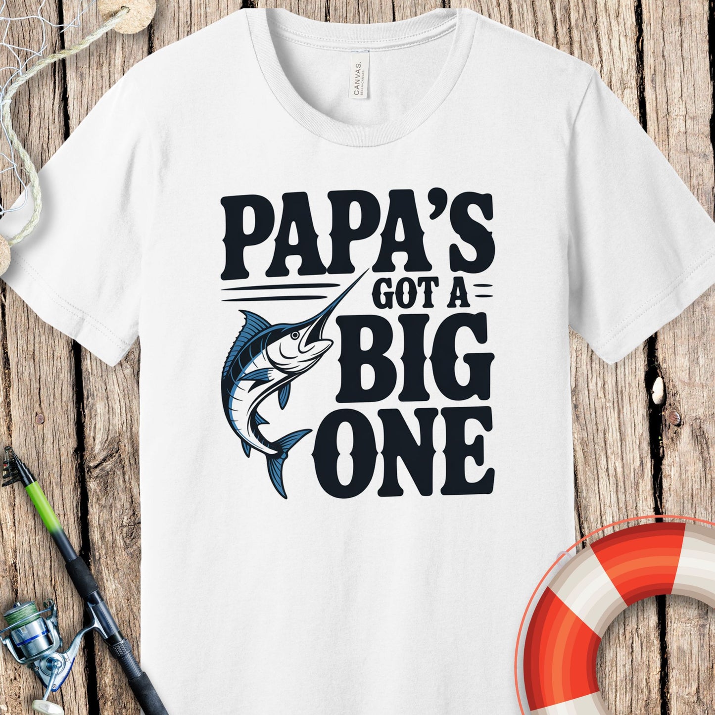 Papa's Got A Big One T-Shirt